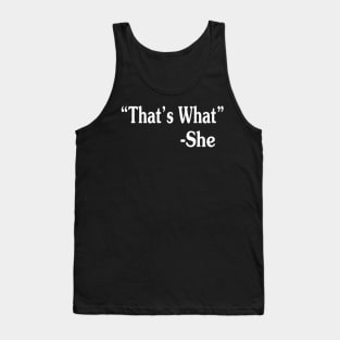 hat's What She Said Tank Top